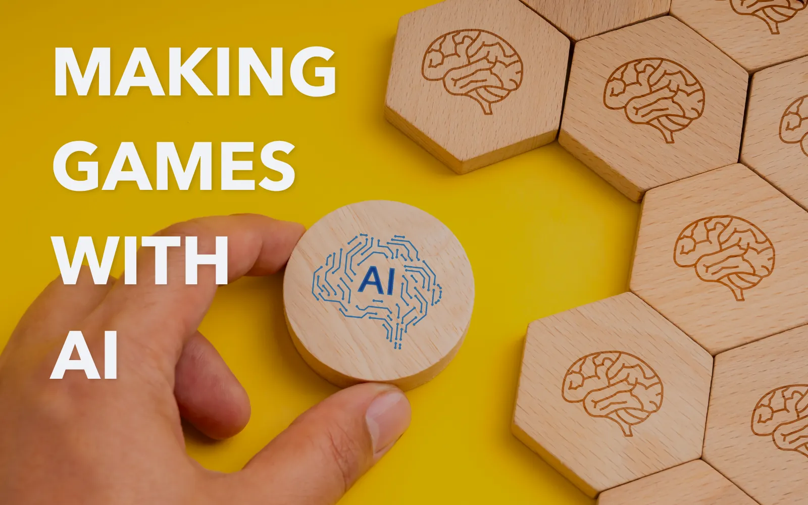 Hand placing a wooden AI tile next to hexagonal brain tiles, with the headline Making games with AI